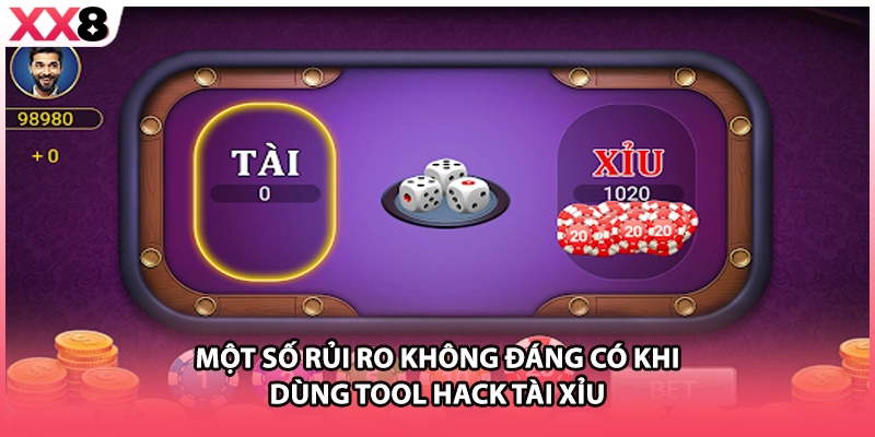Một số rủi ro không đáng có khi dùng tool hack tài xỉu 
